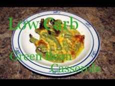 Atkins Diet Recipes: Low Carb Green Bean Casserole (IF)